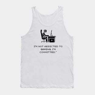 I'm not addicted to gaming; I'm committed LIGHT Tank Top